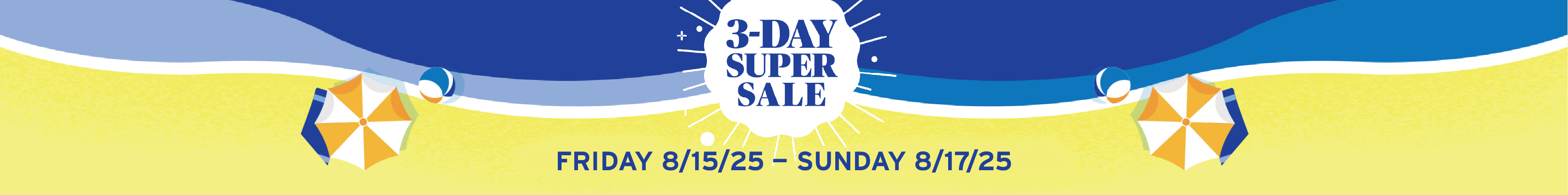 3-Day Super Sale - Friday, Saturday & Sunday ONLY