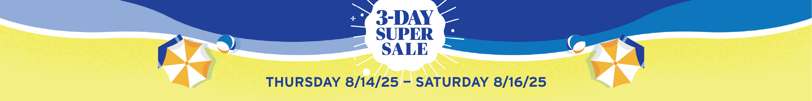 3-Day Super Sale - Thursday, Friday & Saturday ONLY
