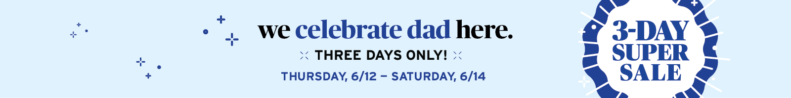 3-Day Super Sale - Thursday, Friday & Saturday ONLY