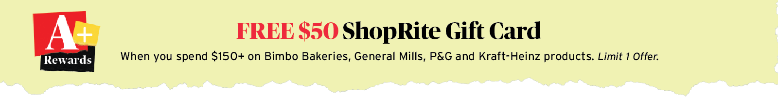 free $50 gift card when you spend $150 on select products with A+ Rewards