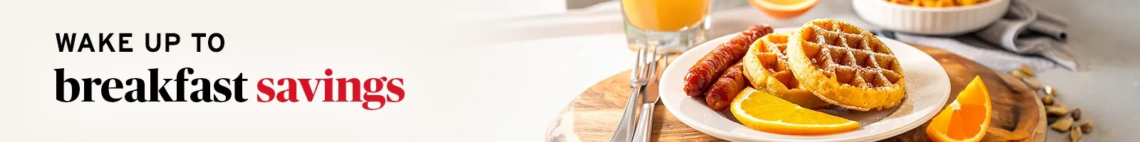 wake up and save on breakfast favorites