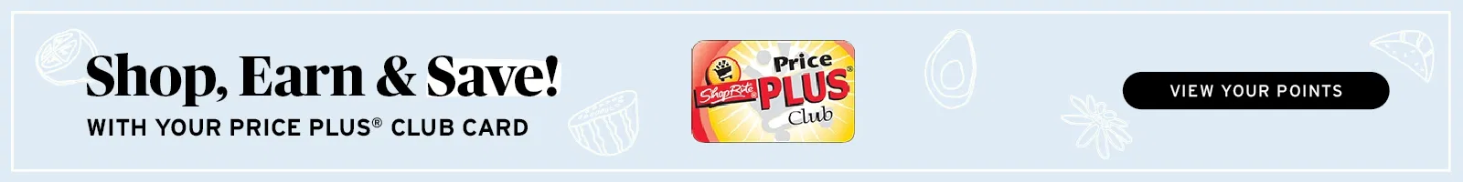 Shop, Earn & Save with your Price Plus Club card - View your points!