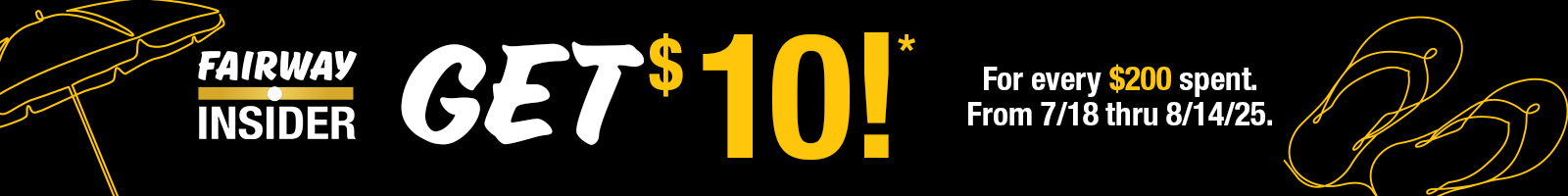 7/18/25-8/14/25. with $10 off $200 unlimited program