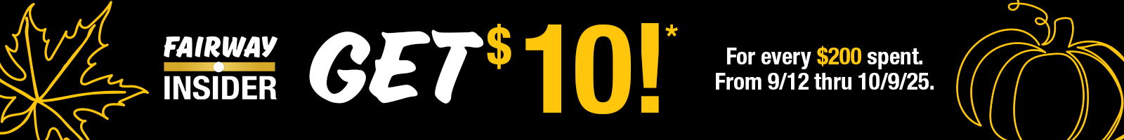 9/12/25-10/9/25. with $10 off $200 unlimited program Accumulation end: “earn and redeem by “10/9”
