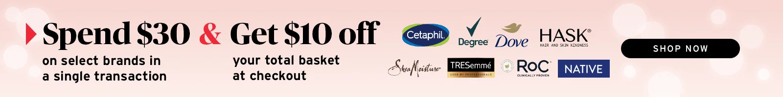 spend $30 on select items & get $10 off your basket at checkout