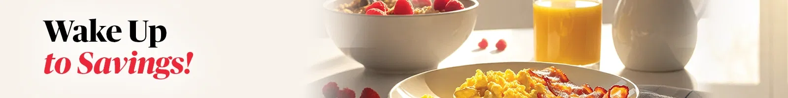 wake up and save on breakfast favorites