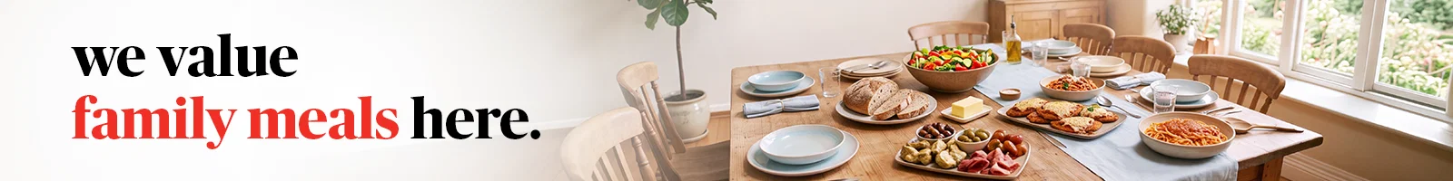 we value family meals here