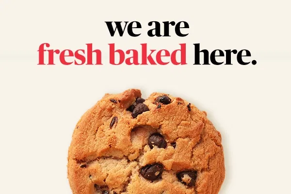 we are fresh baked here.