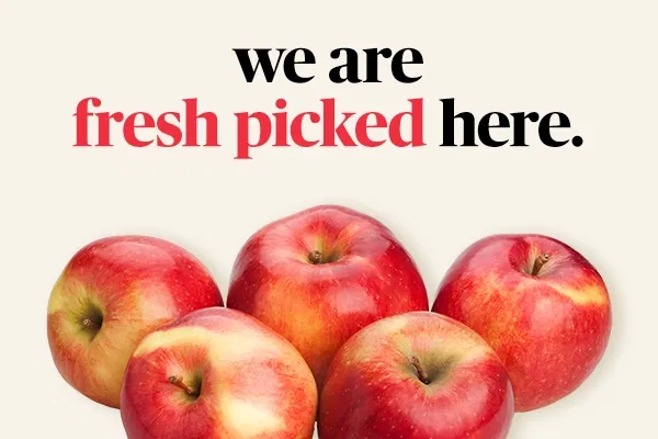 We are fresh picked here.