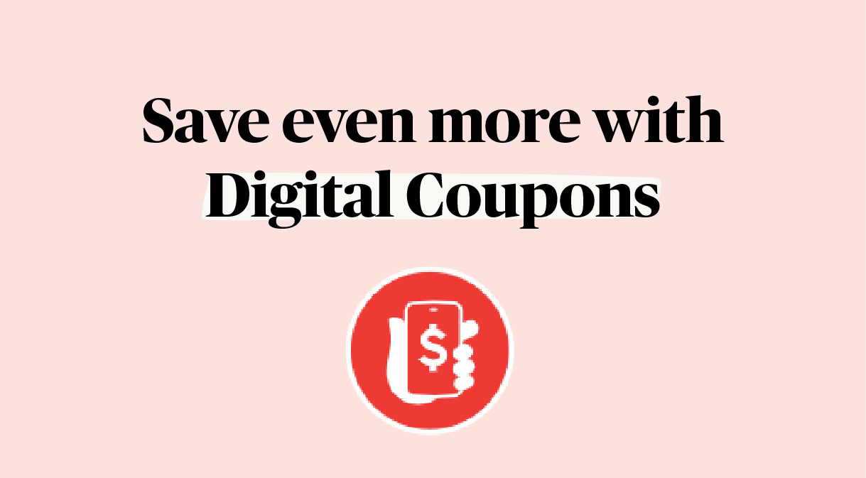 save even more with digital coupons